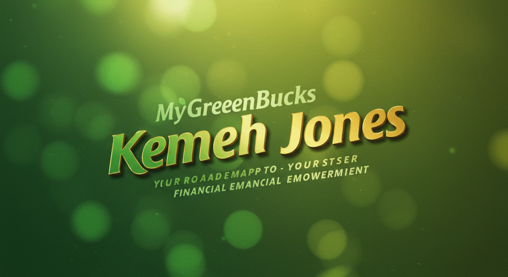 MyGreenBucks Kenneth Jones: Your Roadmap to Financial Empowerment