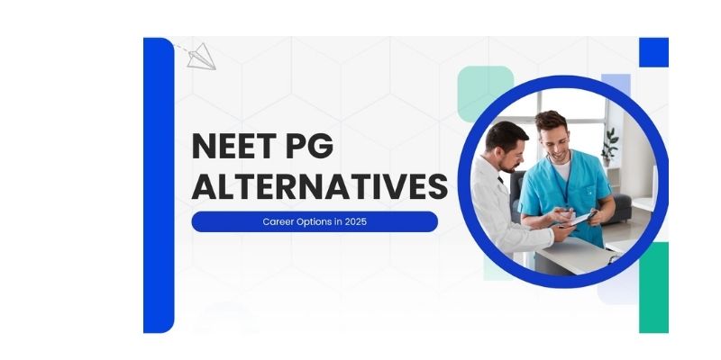 NEET PG Alternatives Career Options in 2025