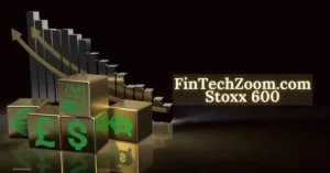 fintechzoom.com stoxx 600