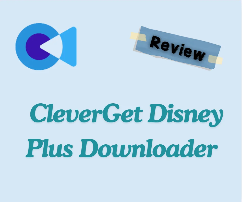CleverGet Disney Plus Downloader