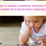 How to Disable Parental Controls on iPhone with or Without Passcode