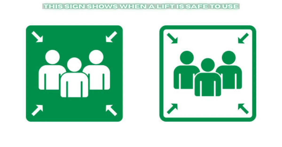 This Sign Shows When a Lift Is Safe to Use: Safety Explained - Management  Works Media