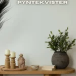 Pyntekvister: Cultural Elegance in Modern Home Decor
