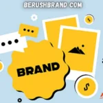 Berushbrand com: Crafting Unique Brand Stories That Captivate, Convert, and Last