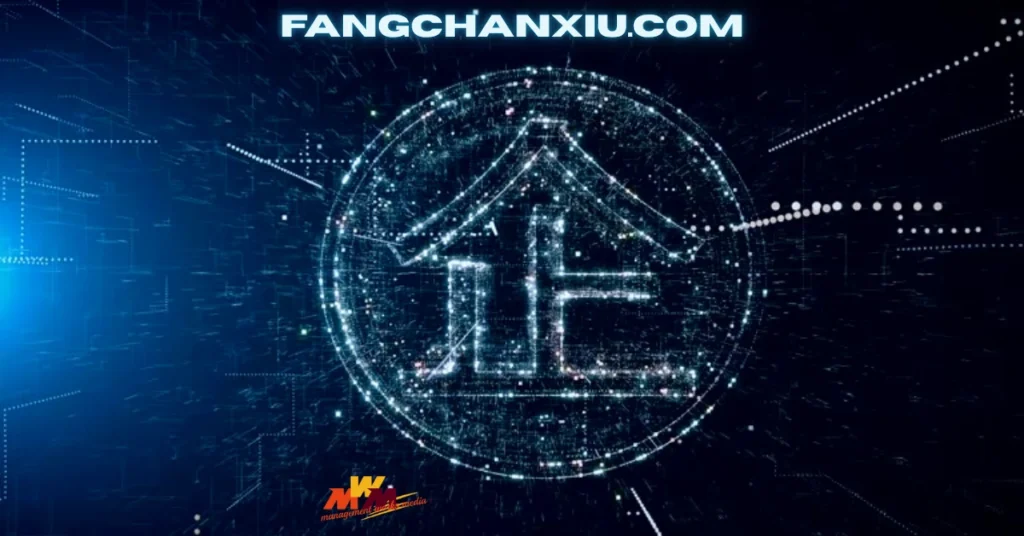 Fangchanxiu.com Leads the Future of Real Estate with Smart, Tech-Driven Simplicity