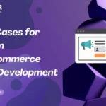 Top 5 Business Cases That Require Custom WooCommerce Plugin Development Services