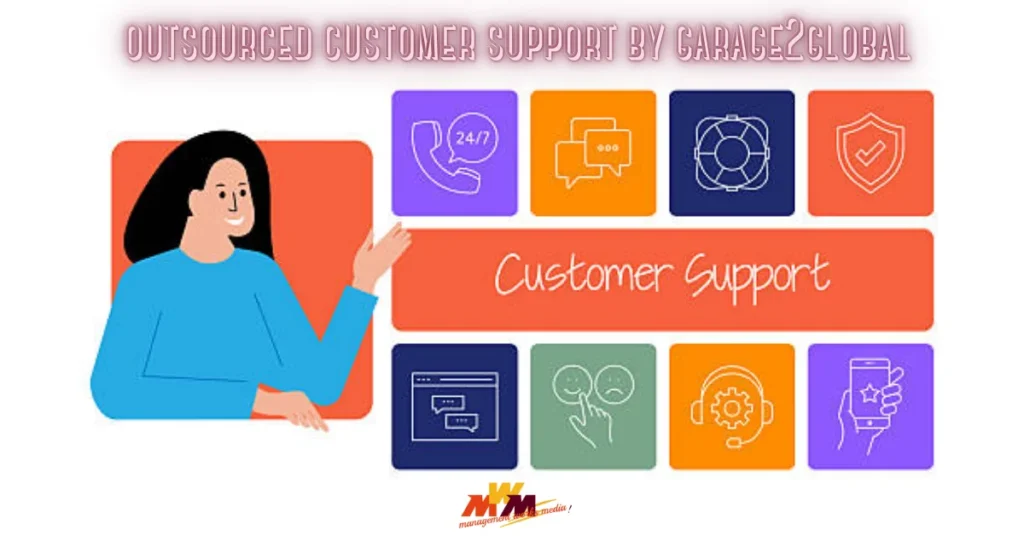 Outsourced Customer Support by Garage2Global: Elevate Customer Experience and Maximize Your Business Potential