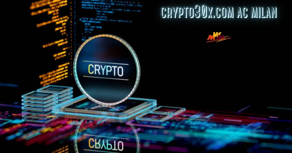 crypto30x.com ac milan: Elevate Your Fan Experience with Milan’s Blockchain Tokens