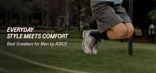 Everyday Style Meets Comfort: Best Sneakers for Men by ASICS