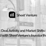 Track Deal Activity and Market Shifts—Get Ahead with SheetVenture’s Investor Insights