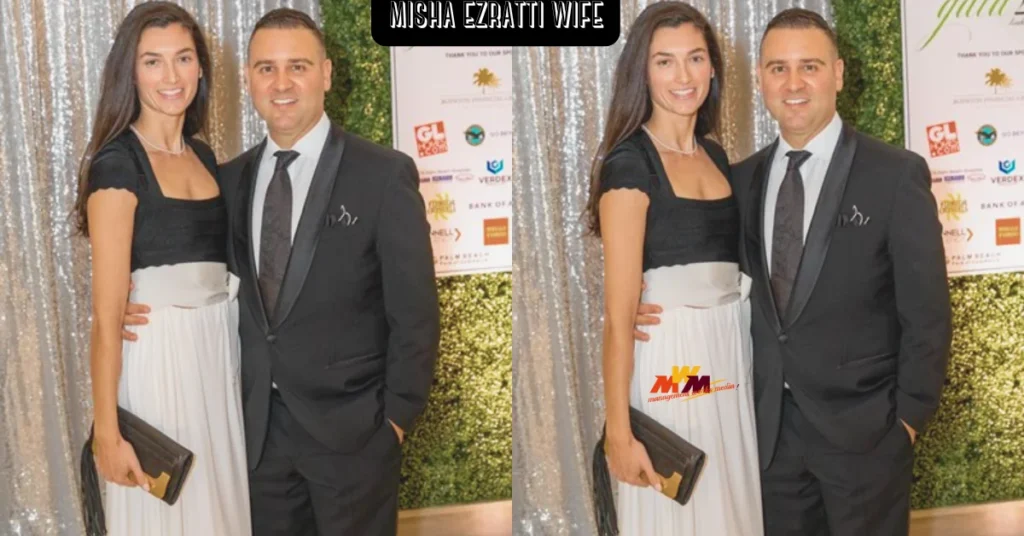 misha ezratti wife