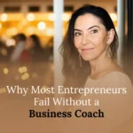 Why Most Entrepreneurs Fail Without a Business Coach