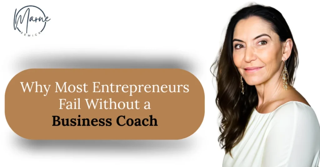 Why Most Entrepreneurs Fail Without a Business Coach