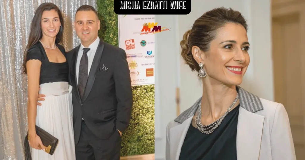 Who is misha ezratti wife