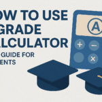 How to Use a Grade Calculator: Easy Guide for Students