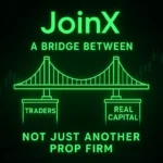 JoinX: A Bridge Between Traders and Real Capital – Not Just Another Prop Firm