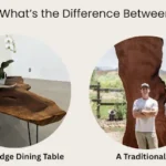 What’s the Difference Between a Live Edge Dining Table and a Traditional Slab Table?
