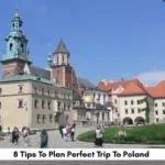 8 Tips To Plan Perfect Trip To Poland