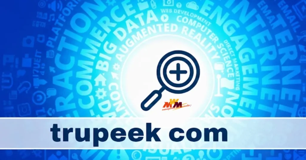 trupeek com: A Comprehensive Guide to Its Features, Benefits, and User Value