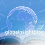 GlobeInsightBlog: Navigating Global Issues with Knowledge and Expertise