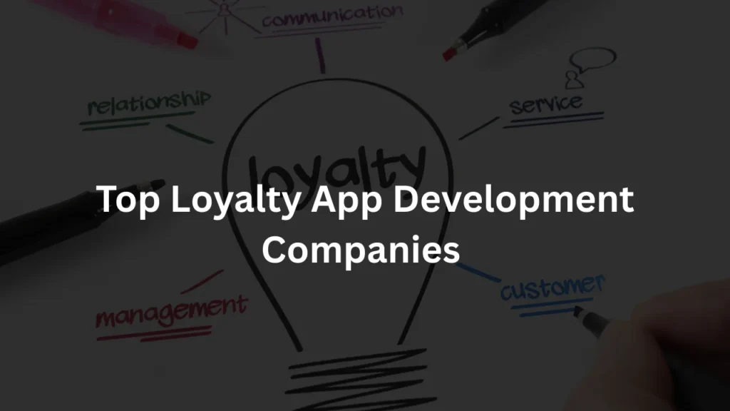 Top Loyalty App Development Companies