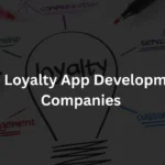 Top Loyalty App Development Companies