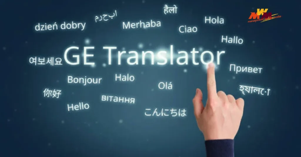 GE Translator: Delivering Precision, Speed, and Context in Every Translation