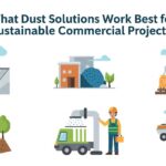 What Dust Solutions Work Best for Sustainable Commercial Projects?
