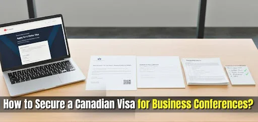 How to Secure a Canadian Visa for Business Conferences: A Step-by-Step Guide