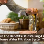 What Are The Benefits Of Installing A Whole-House Water Filtration System?