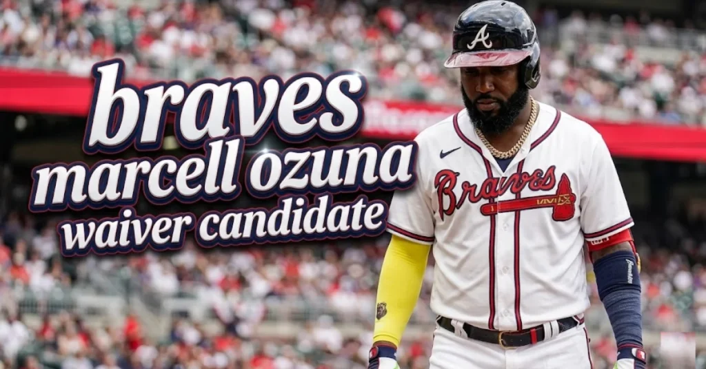 Braves Marcell Ozuna Waiver Candidate: A Strategic Breakdown of Atlanta’s Roster Reconfiguration