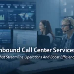 Inbound Call Center Services That Streamline Operations And Boost Efficiency