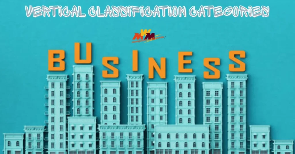 Business Vertical Classification Categories: The New Framework Reshaping How Industries Define Themselves