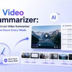 AI Video Summarizer: The Ultimate Video Summarizer to Save Hours Every Week